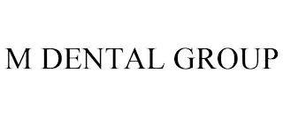 M DENTAL GROUP trademark