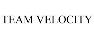 TEAM VELOCITY trademark