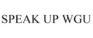 SPEAK UP WGU trademark