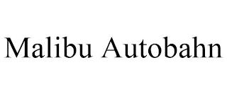 MALIBU AUTOBAHN trademark