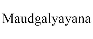 MAUDGALYAYANA trademark