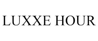 LUXXE HOUR trademark