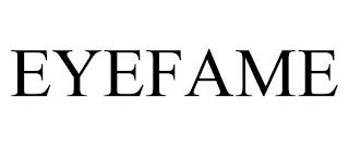 EYEFAME trademark