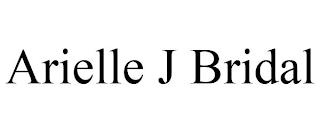 ARIELLE J BRIDAL trademark