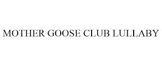 MOTHER GOOSE CLUB LULLABY trademark