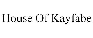 HOUSE OF KAYFABE trademark