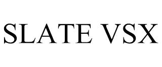 SLATE VSX trademark