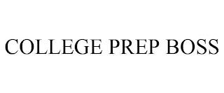 COLLEGE PREP BOSS trademark