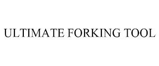 ULTIMATE FORKING TOOL trademark