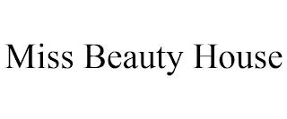 MISS BEAUTY HOUSE trademark