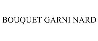 BOUQUET GARNI NARD trademark