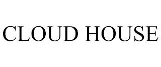 CLOUD HOUSE trademark