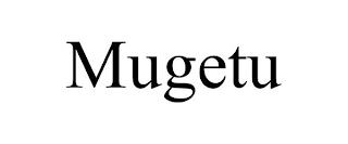 MUGETU trademark