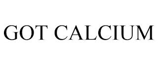 GOT CALCIUM trademark