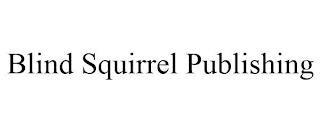 BLIND SQUIRREL PUBLISHING trademark