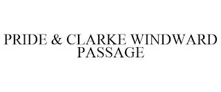 PRIDE & CLARKE WINDWARD PASSAGE trademark