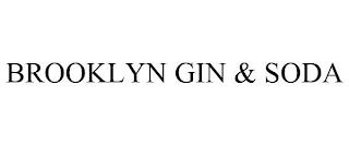 BROOKLYN GIN & SODA trademark