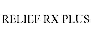 RELIEF RX PLUS trademark