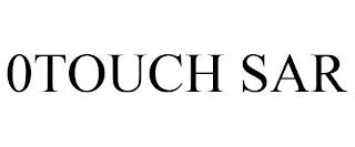 0TOUCH SAR trademark