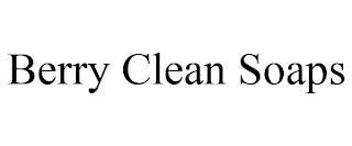 BERRY CLEAN SOAPS trademark