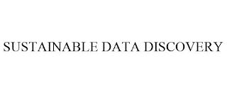 SUSTAINABLE DATA DISCOVERY trademark