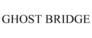 GHOST BRIDGE trademark