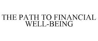 THE PATH TO FINANCIAL WELL-BEING trademark