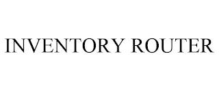 INVENTORY ROUTER trademark