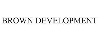 BROWN DEVELOPMENT trademark