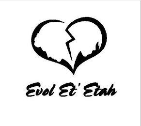 EVOL ET' ETAH trademark