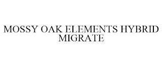 MOSSY OAK ELEMENTS HYBRID MIGRATE trademark