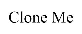 CLONE ME trademark