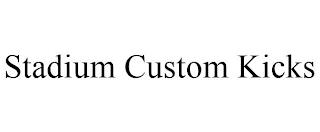 STADIUM CUSTOM KICKS trademark