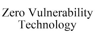 ZERO VULNERABILITY TECHNOLOGY trademark