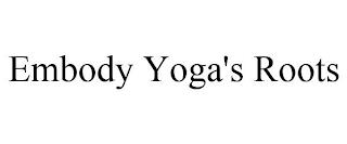 EMBODY YOGA'S ROOTS trademark