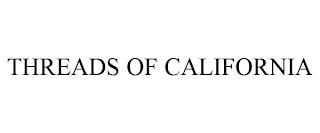 THREADS OF CALIFORNIA trademark