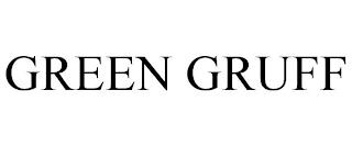 GREEN GRUFF trademark