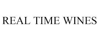 REAL TIME WINES trademark