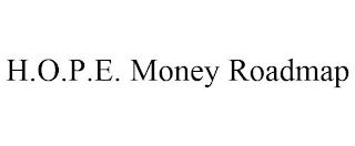 H.O.P.E. MONEY ROADMAP trademark