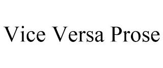 VICE VERSA PROSE trademark