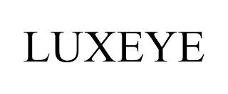 LUXEYE trademark