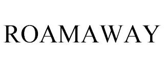 ROAMAWAY trademark