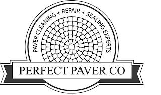 PERFECT PAVER CO PAVER CLEANING + REPAIR + SEALING EXPERTS trademark