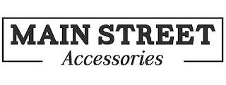 MAIN STREET ACCESSORIES trademark