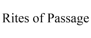 RITES OF PASSAGE trademark