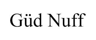 GÜD NUFF trademark