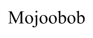 MOJOOBOB trademark