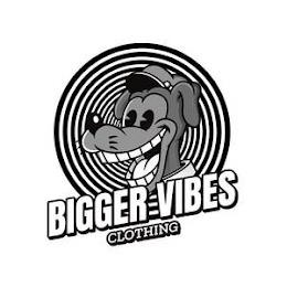 BIGGER VIBES CLOTHING trademark