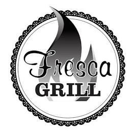 FRESCA GRILL trademark