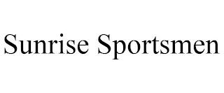 SUNRISE SPORTSMEN trademark